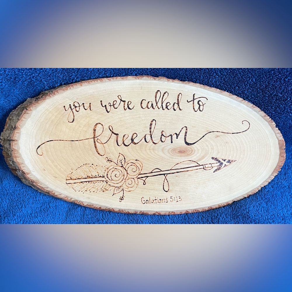 “You Were Called To Freedom” By Wood Burning Beauty Natural Wood Pyrography Art